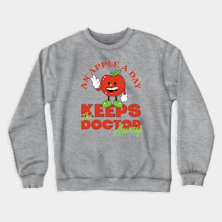 An Apple A Day Keeps The Doctor Away Crewneck Sweatshirt